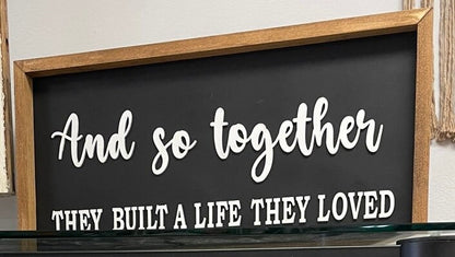 And So Together They Built A Life They Loved Sign | Master Bedroom Sign | Framed Wood Sign