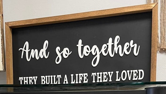 And So Together They Built A Life They Loved Sign | Master Bedroom Sign | Framed Wood Sign