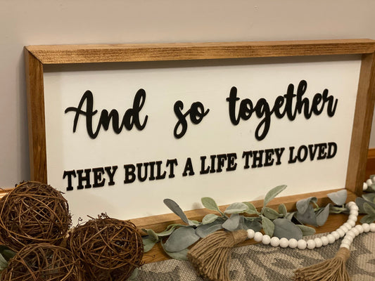 And So Together They Built A Life They Loved Sign | Master Bedroom Sign | Framed Wood Sign
