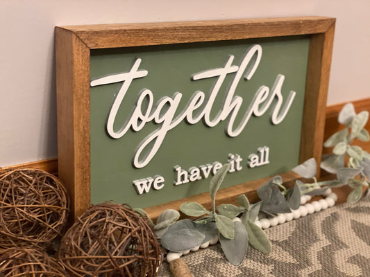 Together We Have It All Sign | Farmhouse Decor | Wooden Frame Sign | Wall Decorations