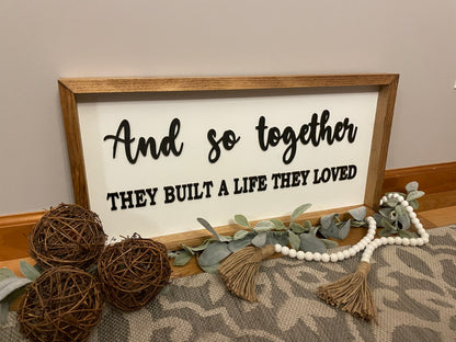 And So Together They Built A Life They Loved Sign | Master Bedroom Sign | Framed Wood Sign