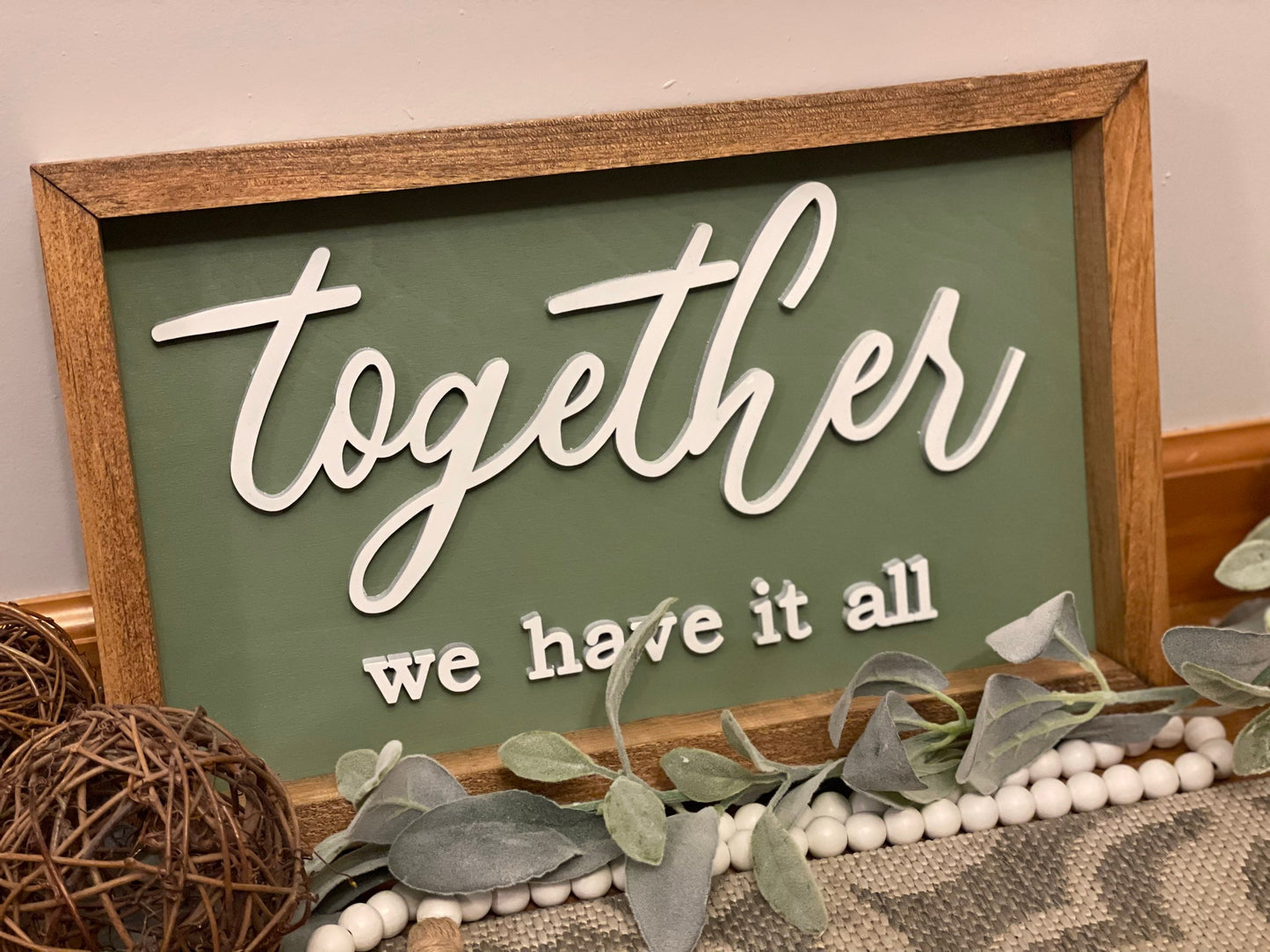 Together We Have It All Sign | Farmhouse Decor | Wooden Frame Sign | Wall Decorations