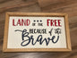 Land of the Free Because of the Brave Wall Sign | Wood Decor | 3D Lettering | Handmade Sign| Patriotic Sign