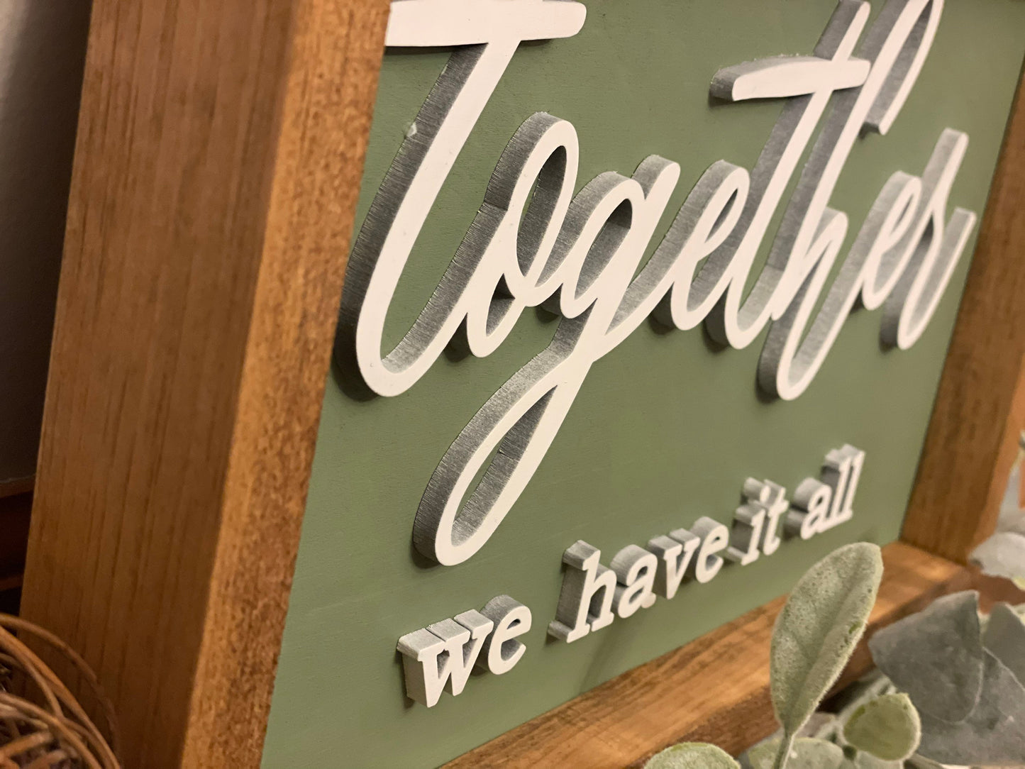 Together We Have It All Sign | Farmhouse Decor | Wooden Frame Sign | Wall Decorations